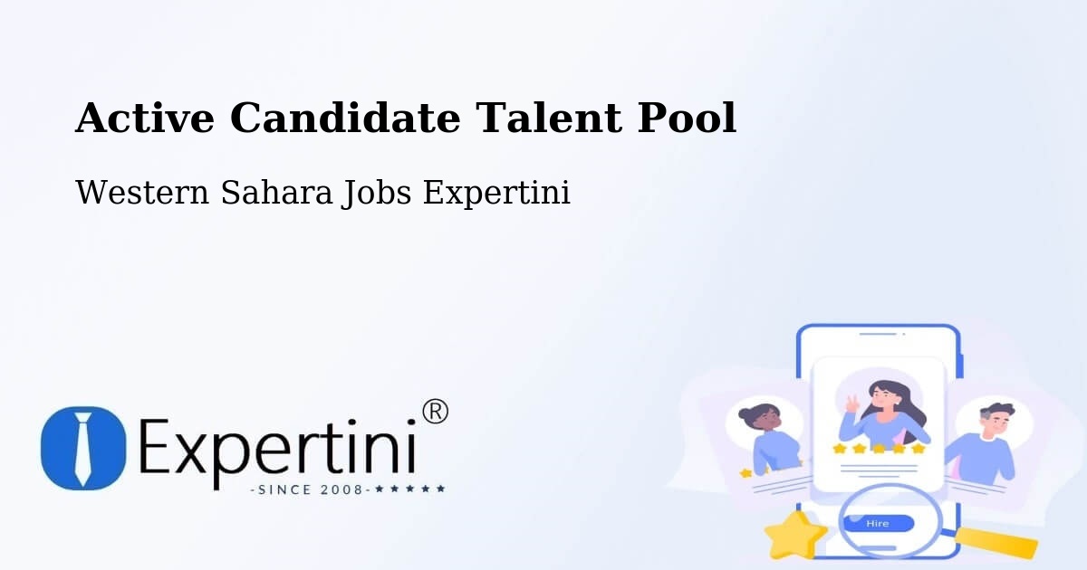 Active Candidate Talent Pool – Western Sahara - Western Sahara Jobs Expertini