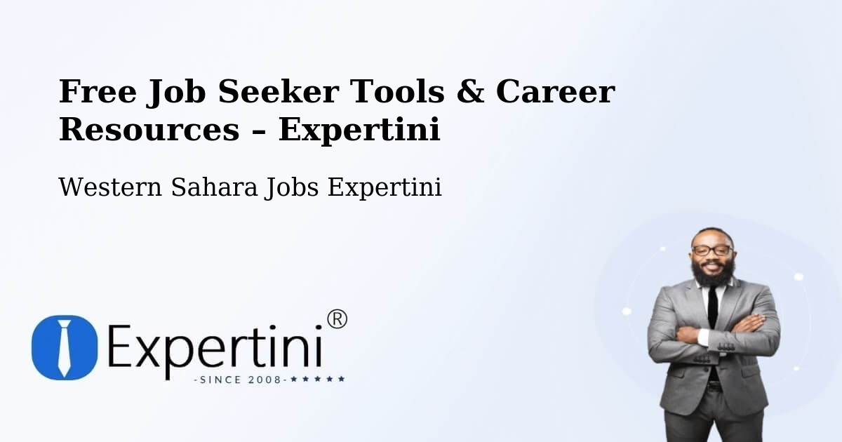 Free Job Seeker Tools & Career Resources – Western Sahara - Western Sahara Jobs Expertini