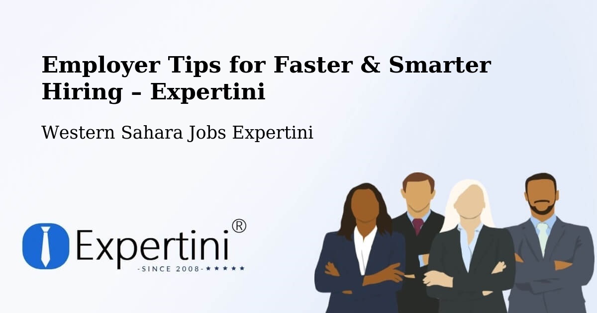 Employer Tips for Hiring & Recruitment – Western Sahara - Western Sahara Jobs Expertini