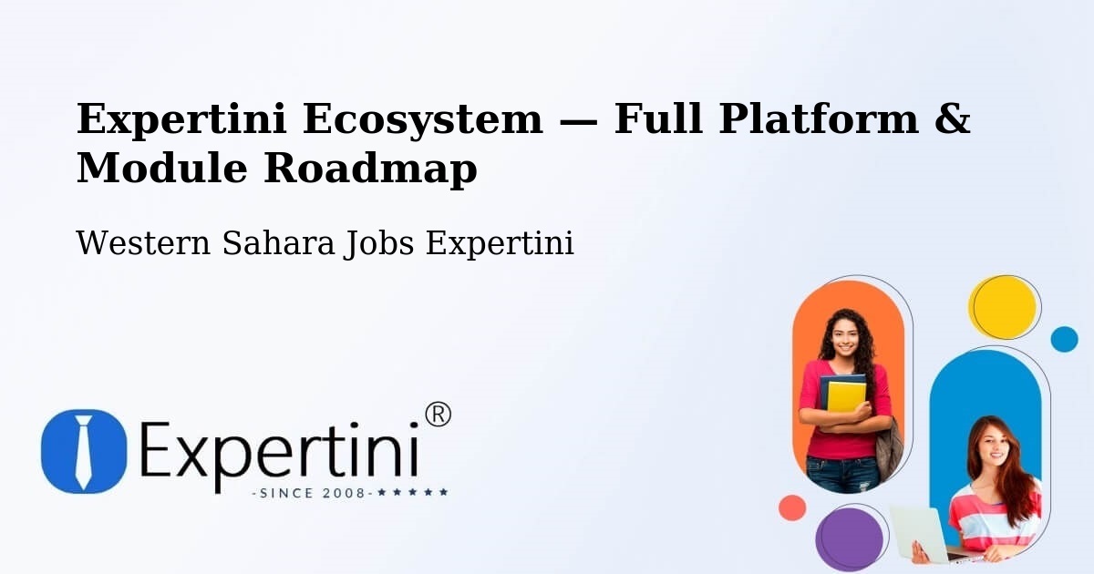 Expertini Ecosystem — Full Platform & Module Roadmap – Western Sahara