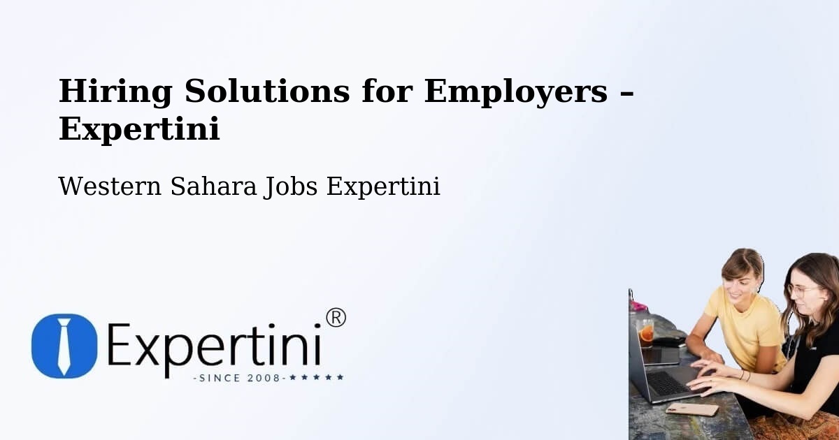 Hiring Solutions for Employers in Western Sahara - Western Sahara Jobs Expertini