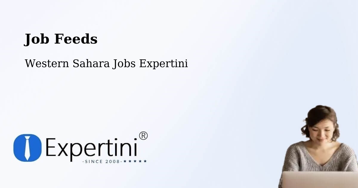 Job Listings Feed – Western Sahara - Western Sahara Jobs Expertini